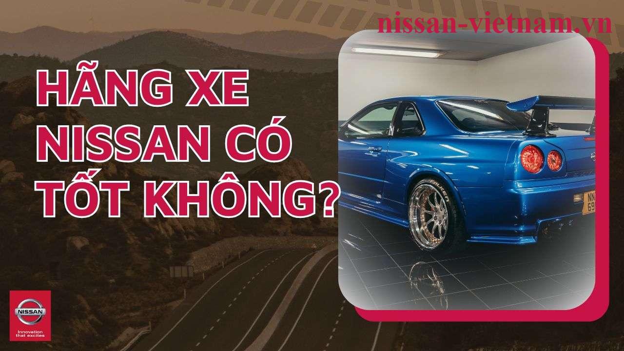 Hãng xe Nissan có tốt không