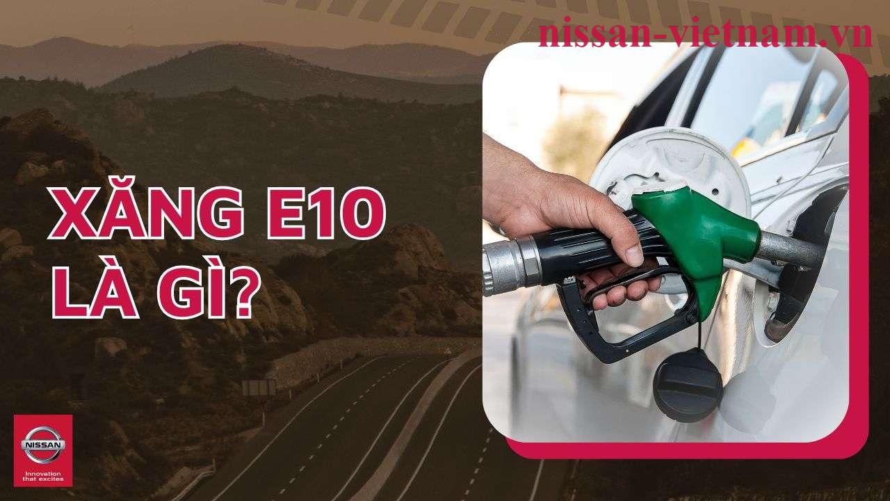Xăng E10 là gì